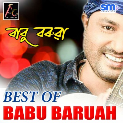 Best of Babu Baruah, Listen songs from Best of Babu Baruah, Play songs from Best of Babu Baruah, Download songs from Best of Babu Baruah